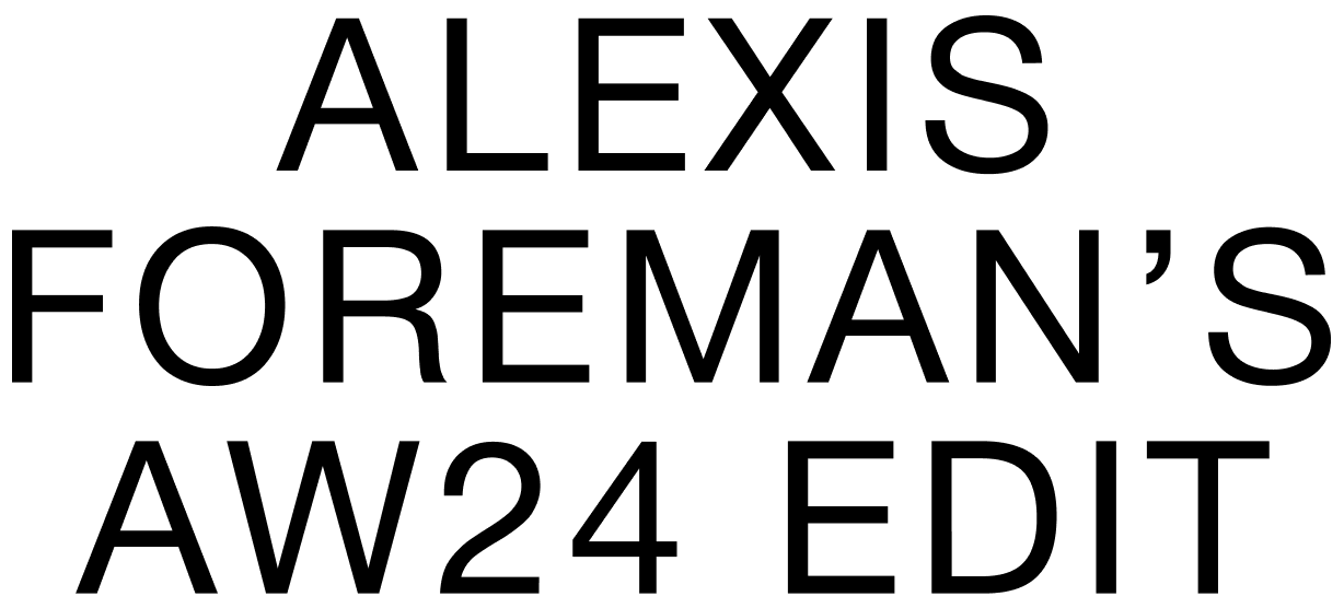 Alexis Foreman AW24 Edit
