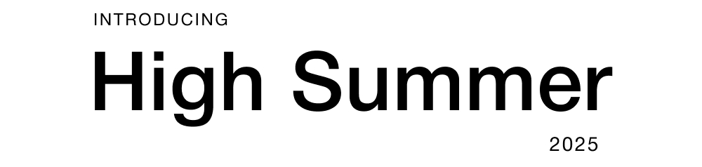 Introducing High Summer 2025