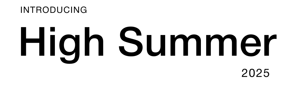 Introducing High Summer 2025