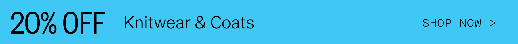 20% off knitwear and coats