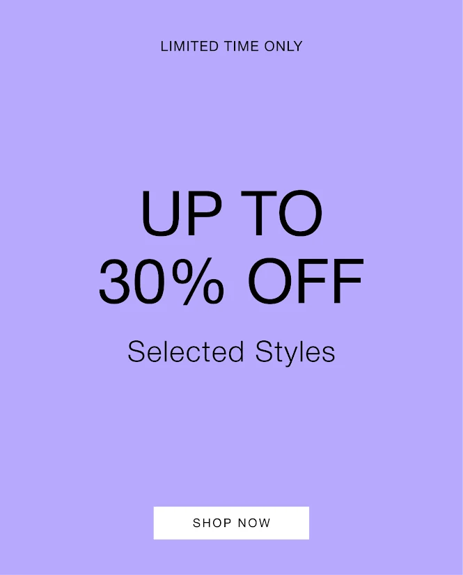 Up to 30% off selected styles