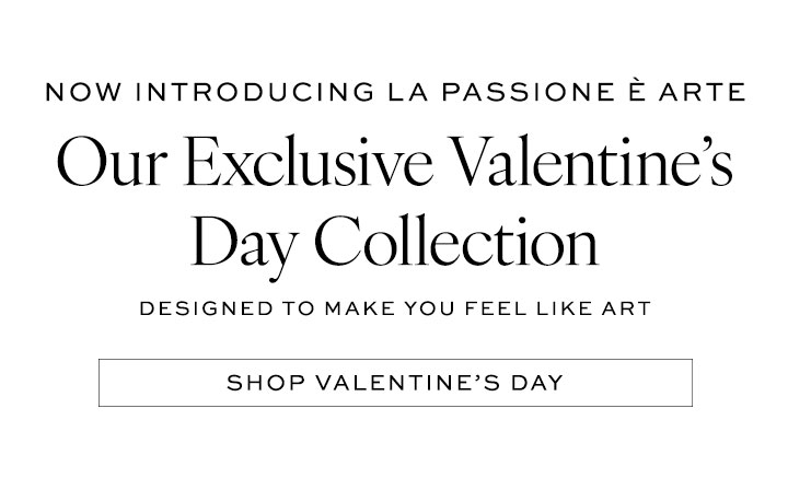 Our Exclusive Valentine's Day Collection