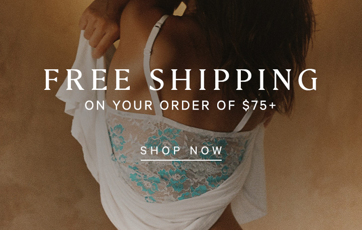 Free Shipping on your order of $75+