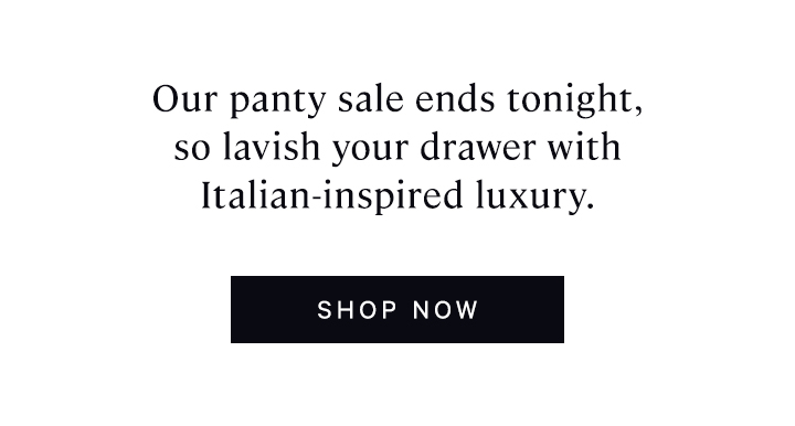 Panty sale ends tonight - shop now