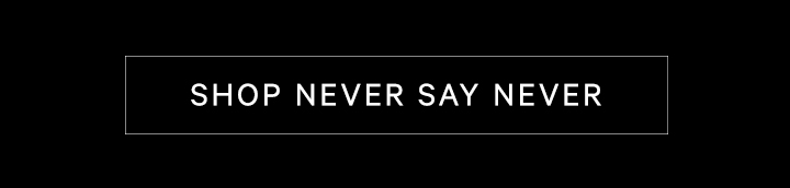 Shop Never Say Never