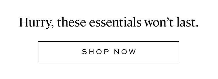 Shop now fall essentials