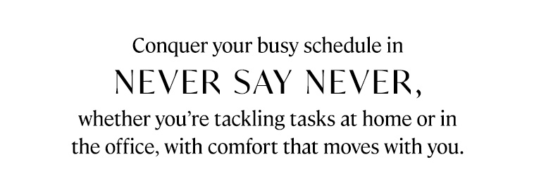 Conquer your busy schedule in Never Say Never