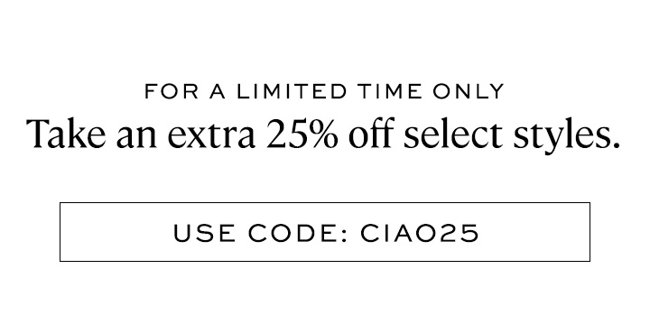 Take an extra 25% off select styles