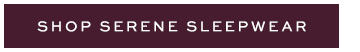 Shop serene sleepwear