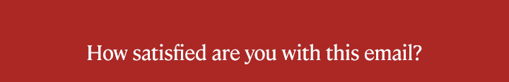 How satisfied are you with this email?