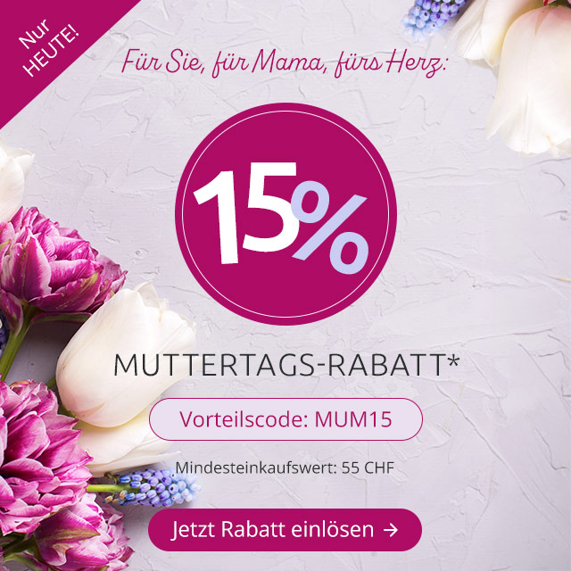 15% Muttertags-rabatt*