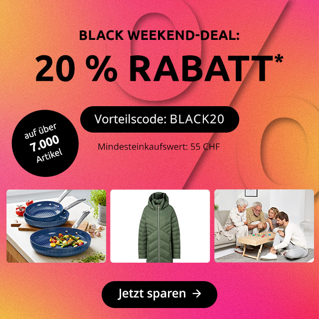 Black Weekend-DEAL - 20 % Rabatt*