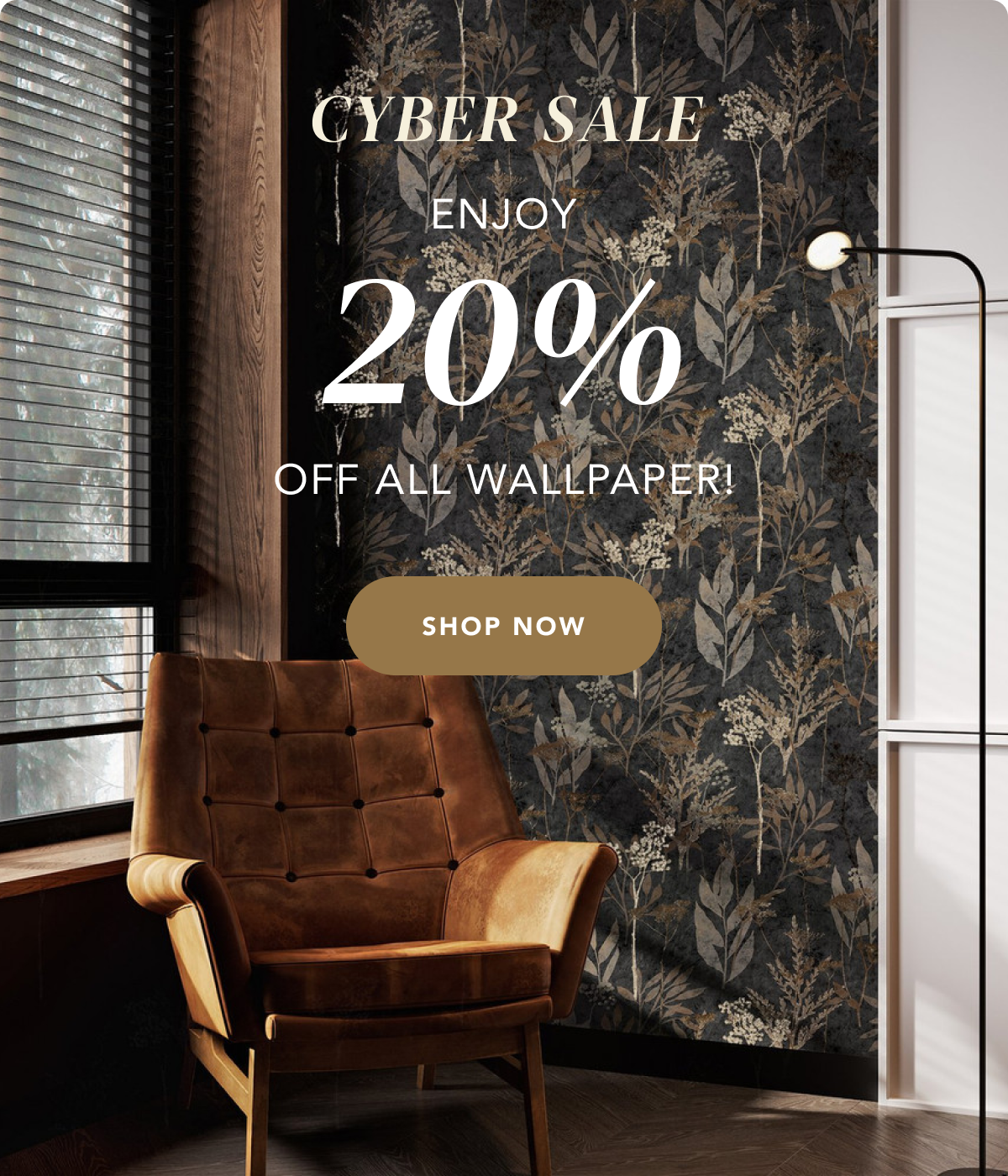 Cyber Sale! Enjoy 20% off all wallpaper. Shop Now.