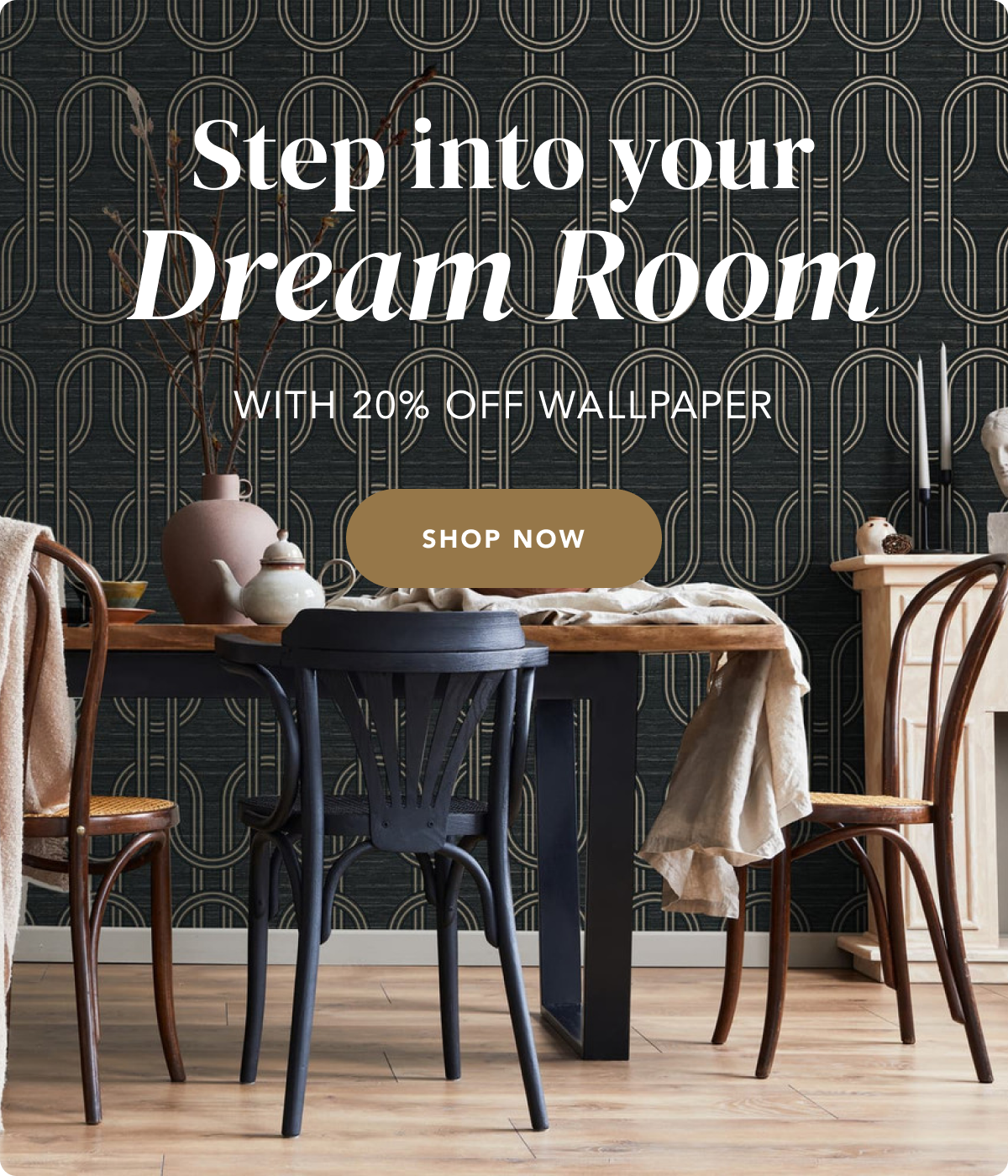 Step into your dream room with our Cyber Friday 20% deal.