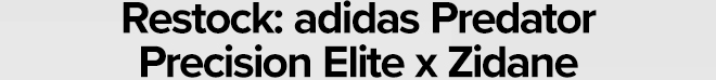 Restock: adidas Predator Precision Elite x Zidane