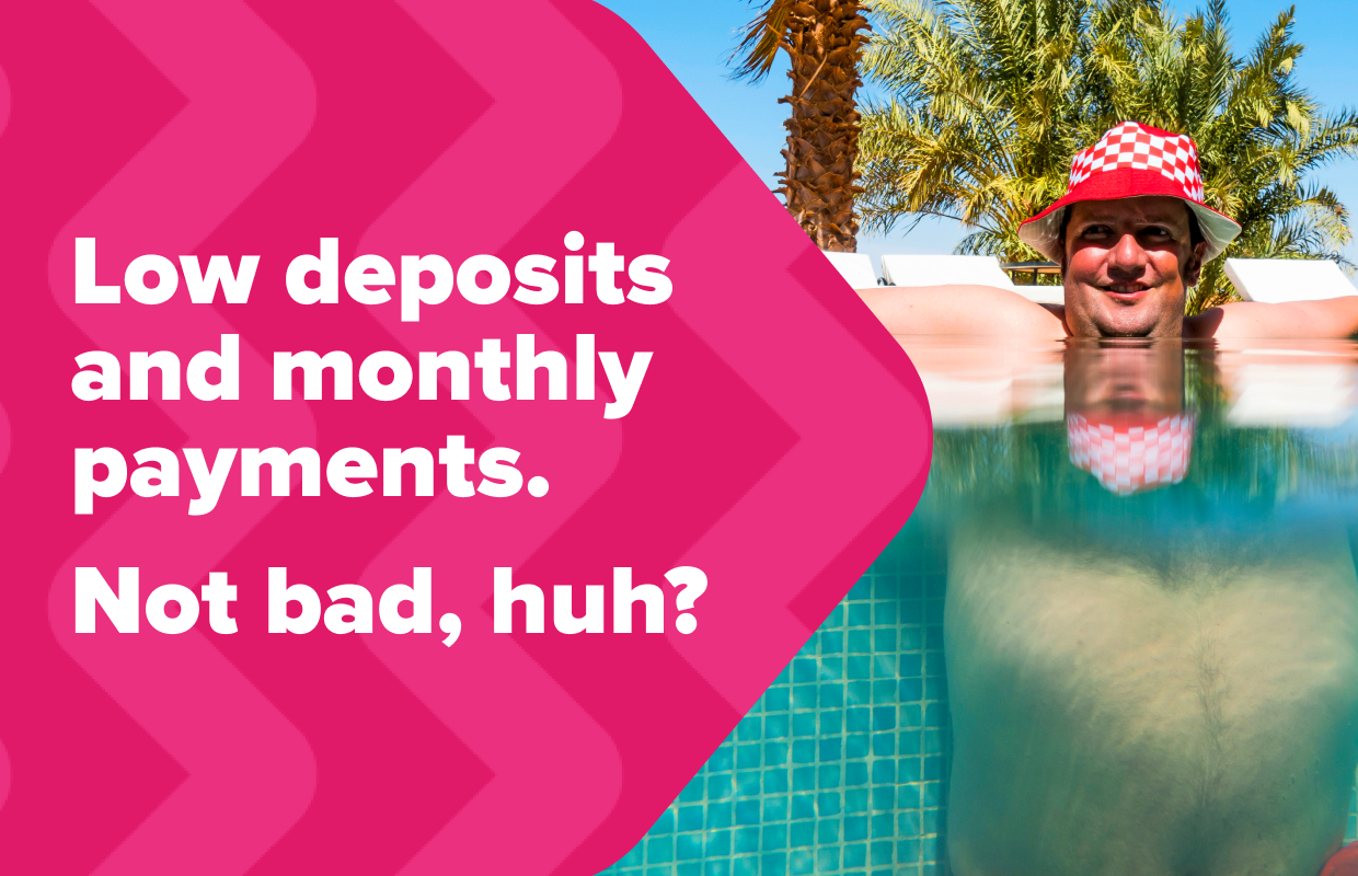 FlexiPay and low deposits. Not bad, huh?