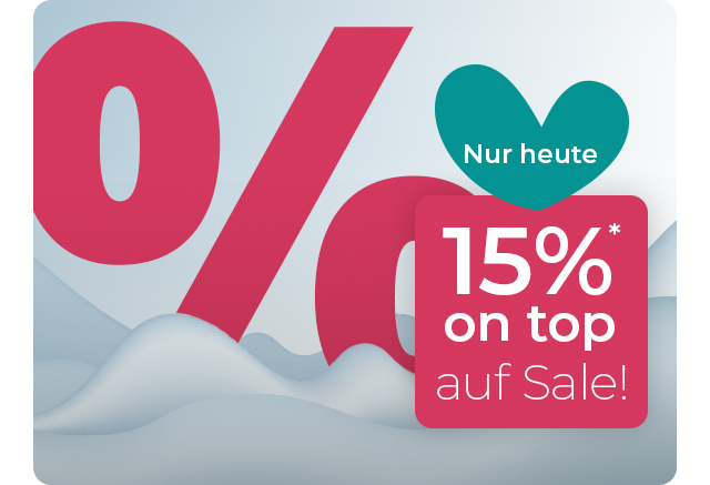 NUR HEUTE - 15% on top auf SALE!