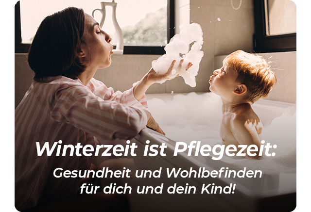 Winterzeit ist Pflegezeit: Gesundheit und Wohlbefinden für dich und dein Kind!