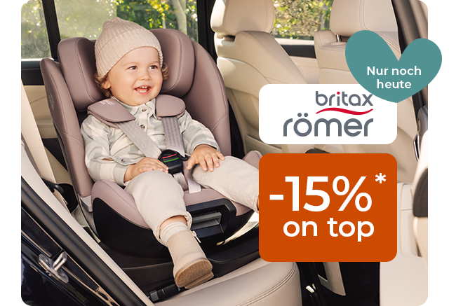 NUR NOCH HEUTE - 15% Rabatt on top* auf Britax Römer