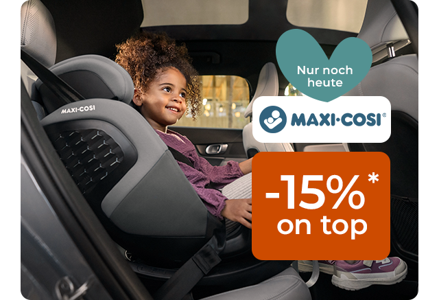 Nur noch heute: -15% on top* auf Maxi-Cosi®