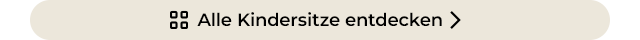 Alle Kindersitze entdecken 