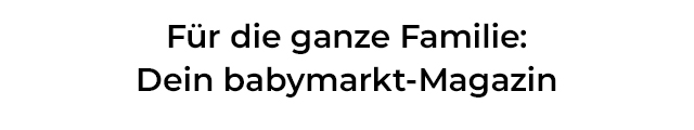 Das babymarkt-Magazin