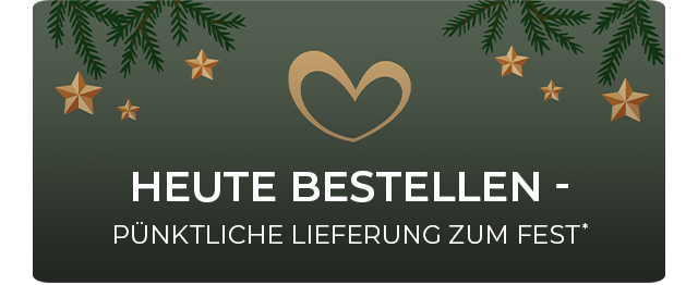 HEUTE BESTELLEN - Pünktliche Lieferung zum Fest*