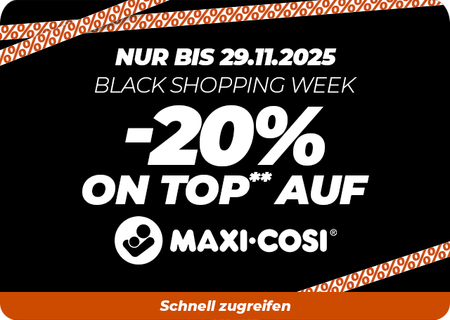 20% on top** - MAXI COSI - nur bis zum zum 29.11.2025