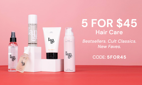 This Weekend Only:  Select Hair Care 5 for $45!  (Code 5FOR45)