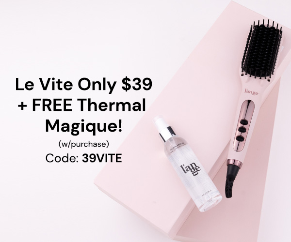 Bestsellers for your best styles!  Get a Thermal Magique FREE  with your Le Vite order.  Code: 39VITE