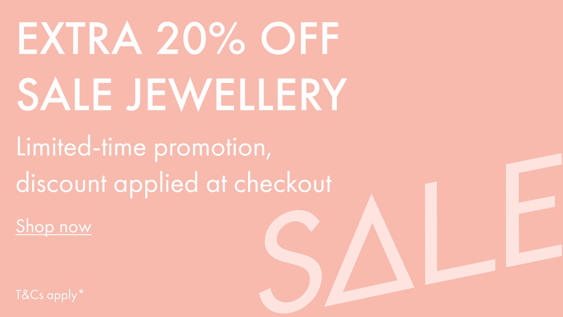 Extra 20% off sale jewellery