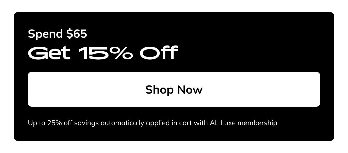 Save up to 25% with AL Luxe