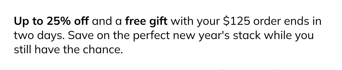 Up to 25% off and a free gift