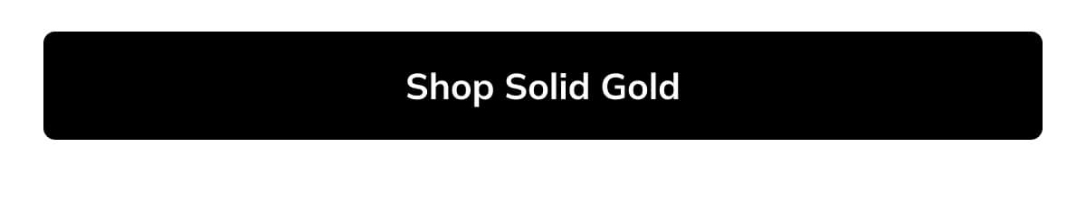 Shop Solid Gold