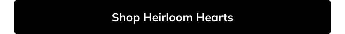 Shop Heirloom Hearts