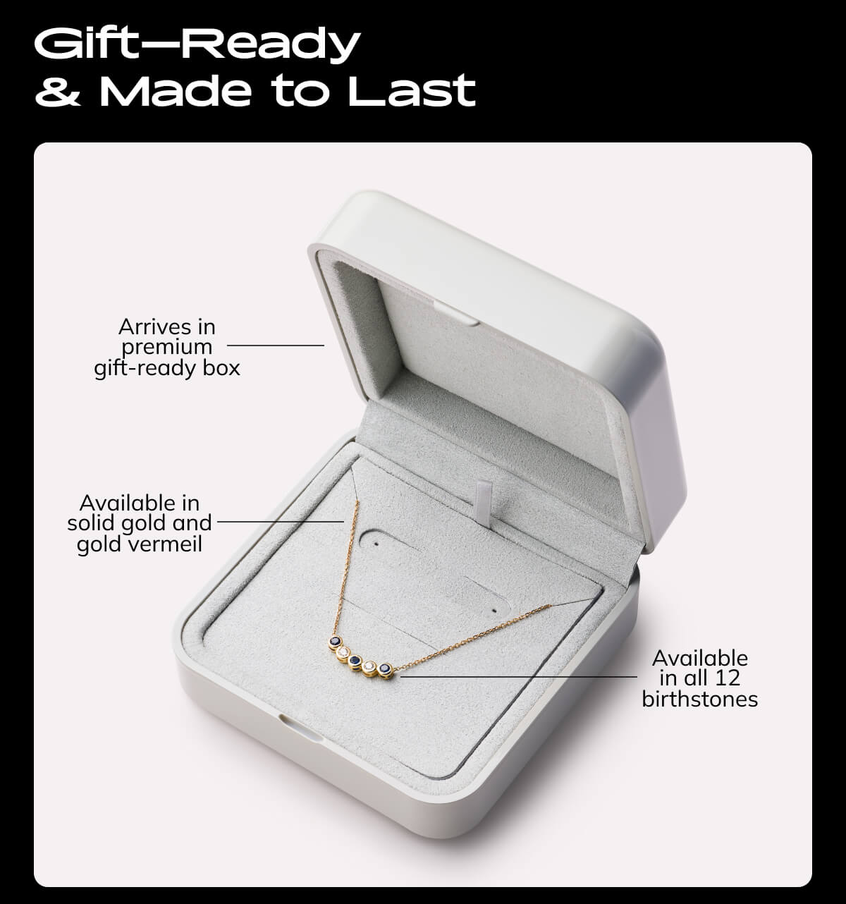 Gift ready and made to last