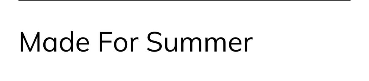 Made for summer