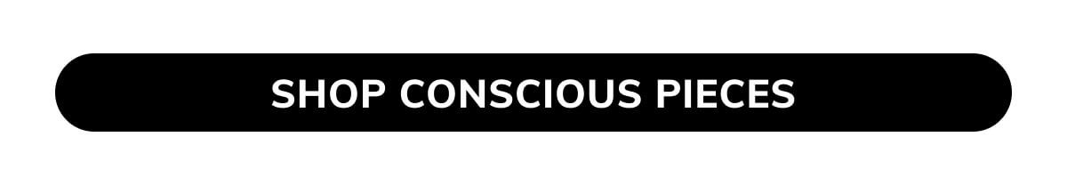 Shop conscious pieces