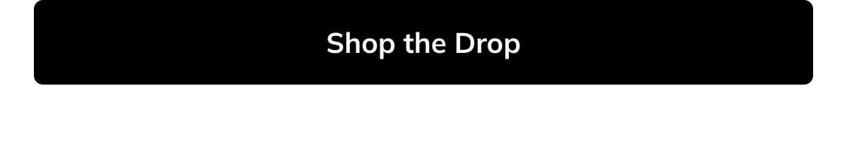 Shop the drop