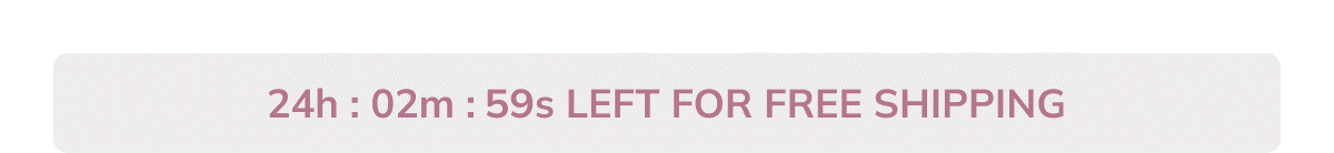 24 hours left for free shipping