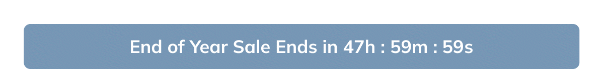 End of Year Sale ends in 48 hours