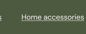 Home accessories