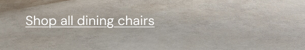 Shop all dining chairs