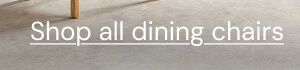 Shop all dining chairs
