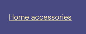 Home Accessories
