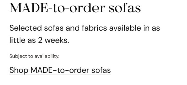 Shop MADE-to-order sofas