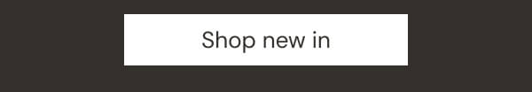 Shop new in