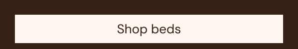 Shop beds