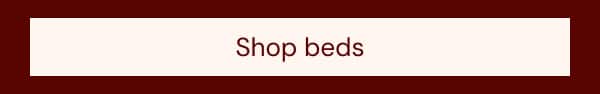 Shop beds