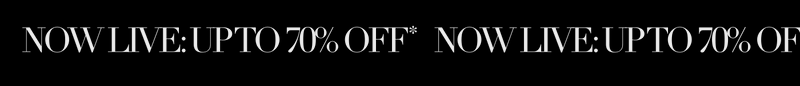 Now live: up to 70% off*